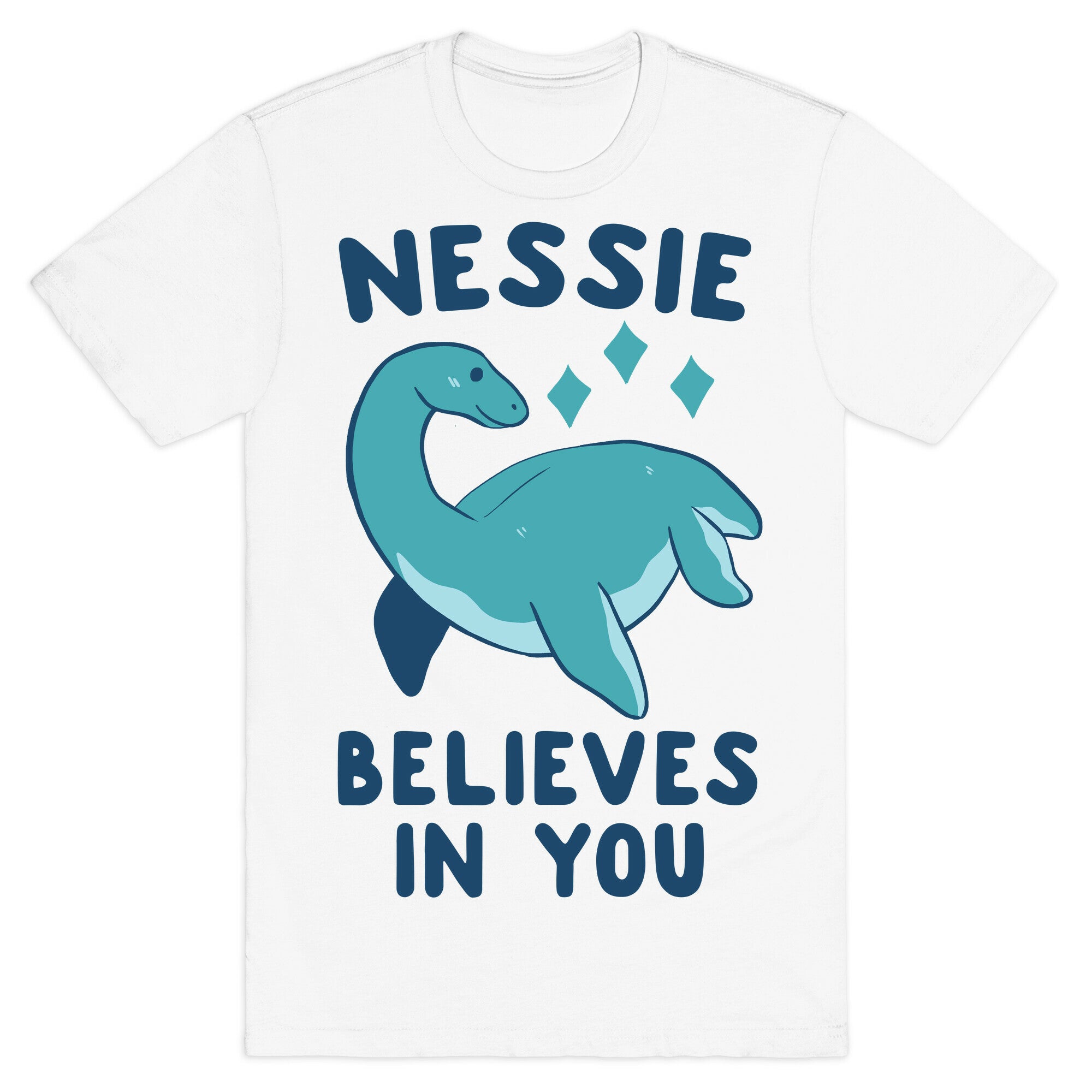Nessie Believes In You T-Shirt